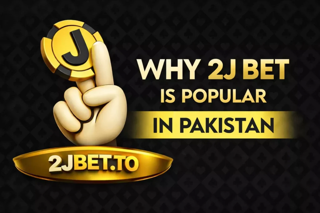 Why 2J Bet is Popular in Pakistan
